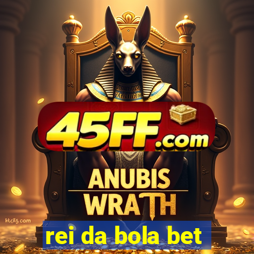 rei da bola bet